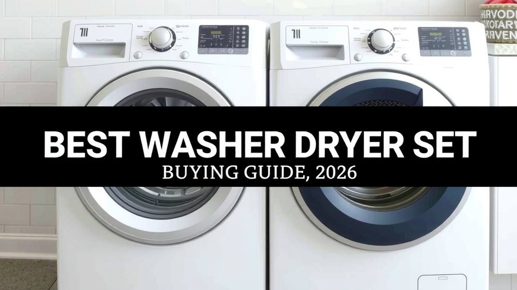 Best Washer Dryer Set Buying Guide 2026